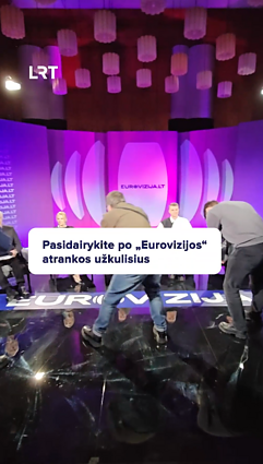Pasidairykite po „Eurovizijos“ atrankos užkulisius