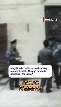 Magiškasis realizmas naftininkų mieste: kodėl „90-ųjų“ pasaulis panašus į fantaziją?