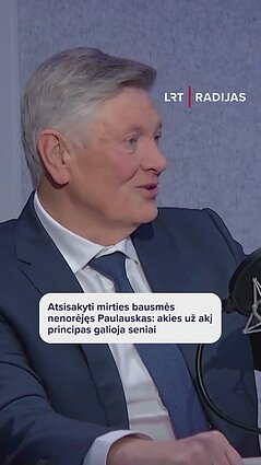 Atsisakyti mirties bausmės nenorėjęs Paulauskas: akies už akį principas galioja seniai