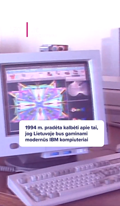 1994 m. pradėta kalbėti, jog Lietuvoje bus gaminami IBM kompiuteriai