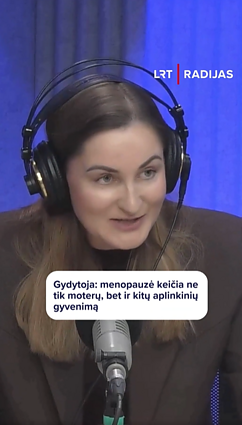 Gydytoja: menopauzė keičia ne tik moterų, bet ir kitų aplinkinių gyvenimą