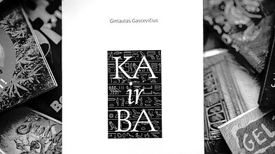 Gintauto Gascevičiaus knyga „Ka ir Ba“