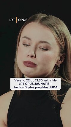 Pokalbių ir koncertų cikle LRT OPUS JAUNATIS – Jovitos Dilytės projektas JUDA