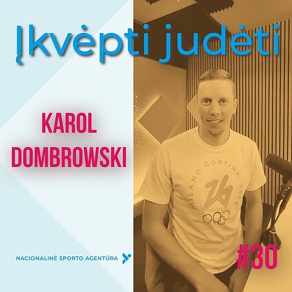 Dvejų olimpinių žaidynių svajonę įgyvendinęs Karolis Dombrowskis: dabar norėčiau šeimos