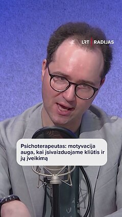 Psichoterapeutas: motyvacija auga, kai įsivaizduojame kliūtis ir jų įveikimą