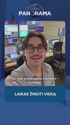 Tai, kas svarbiausia šiandien, – trumpai