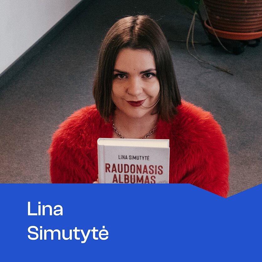 G. Kavaliauskaitės nuotr., Rašytoja Lina Simutytė: stipriausia autoriaus mitologija – jo autentiškumas