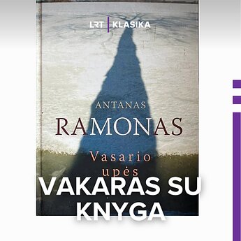 Antanas Ramonas. „Mikelis. Vasario upės“. IV dalis