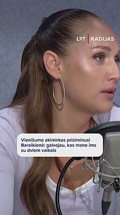 Vienišumo akimirkas prisiminusi Bareikienė: galvojau, kas mane ims su dviem vaikais