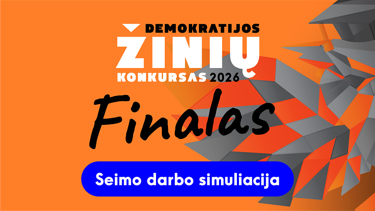 Demokratijos žinių konkursas 2026. Finalas. Seimo darbo simuliacija
