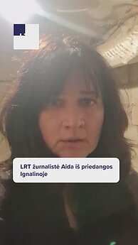 LRT žurnalistės komentaras iš priedangos Ignalinoje