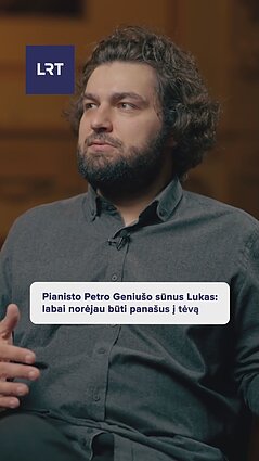 Pianistas Lukas Geniušas apie santykius su tėvu: norėjau į jį būti panašus