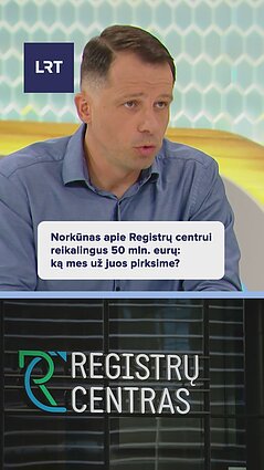 Eimantas Norkūnas apie Registrų centrą: jokių 50 mln. nereikia