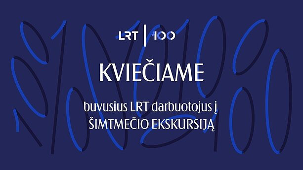 LRT kviečia į „Šimtmečio ekskursijas“