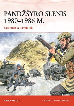 Knyga „Pandžšyro slėnis 1980–1986 m. Kaip liūtas sutramdė lokį“ Knyga „Pandžšyro slėnis 1980–1986 m. Kaip liūtas sutramdė lokį“
