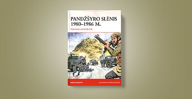 Knyga „Pandžšyro slėnis 1980–1986 m. Kaip liūtas sutramdė lokį“ Knyga „Pandžšyro slėnis 1980–1986 m. Kaip liūtas sutramdė lokį“