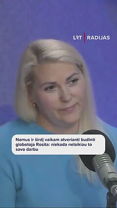 Namus ir širdį vaikam atverianti budinti globotoja Rosita: niekada nelaikiau to savo darbu