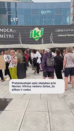Protestuotojai apie statybas prie Neries: Vilnius nebėra žalias, jis pilkas ir rudas