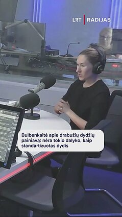 Bulbenkaitė apie drabužių dydžių painiavą: nėra tokio dalyko, kaip standartizuotas dydis