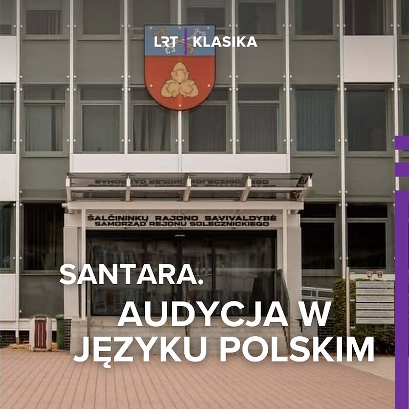 Fot. LRT.lt, Samorząd Rejonu Solecznickiego