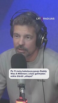 Daddy Was A Milkman: į visas galimybes reikia žiūrėti „atlapai“