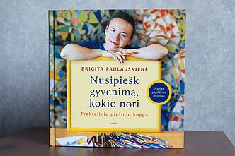 Brigita Paulauskienė, „Nusipiešk gyvenimą, kokio nori“ Brigita Paulauskienė, „Nusipiešk gyvenimą, kokio nori“