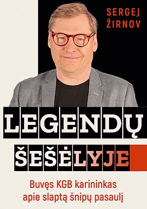 Sergej Žirnov „Legendų šešėlyje. Buvęs KGB karininkas apie slaptą šnipų pasaulį“ Sergej Žirnov „Legendų šešėlyje. Buvęs KGB karininkas apie slaptą šnipų pasaulį“