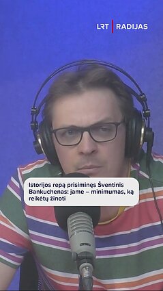 Istorijos repą prisiminęs Šventinis Bankuchenas: jame – minimumas, ką reikėtų žinoti