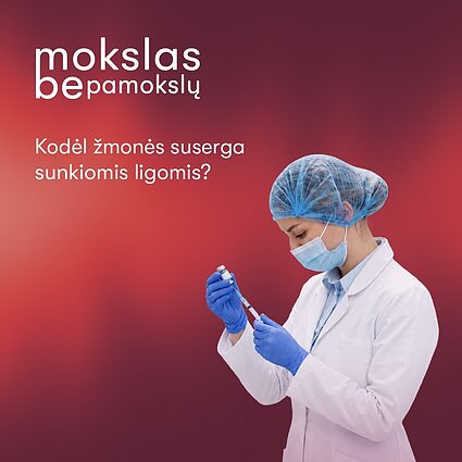 Kodėl žmonės suserga sunkiomis ligomis?